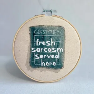 Fresh sarcasm served here - guest check original hoop art