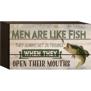 Men are Like Tabletop Sign