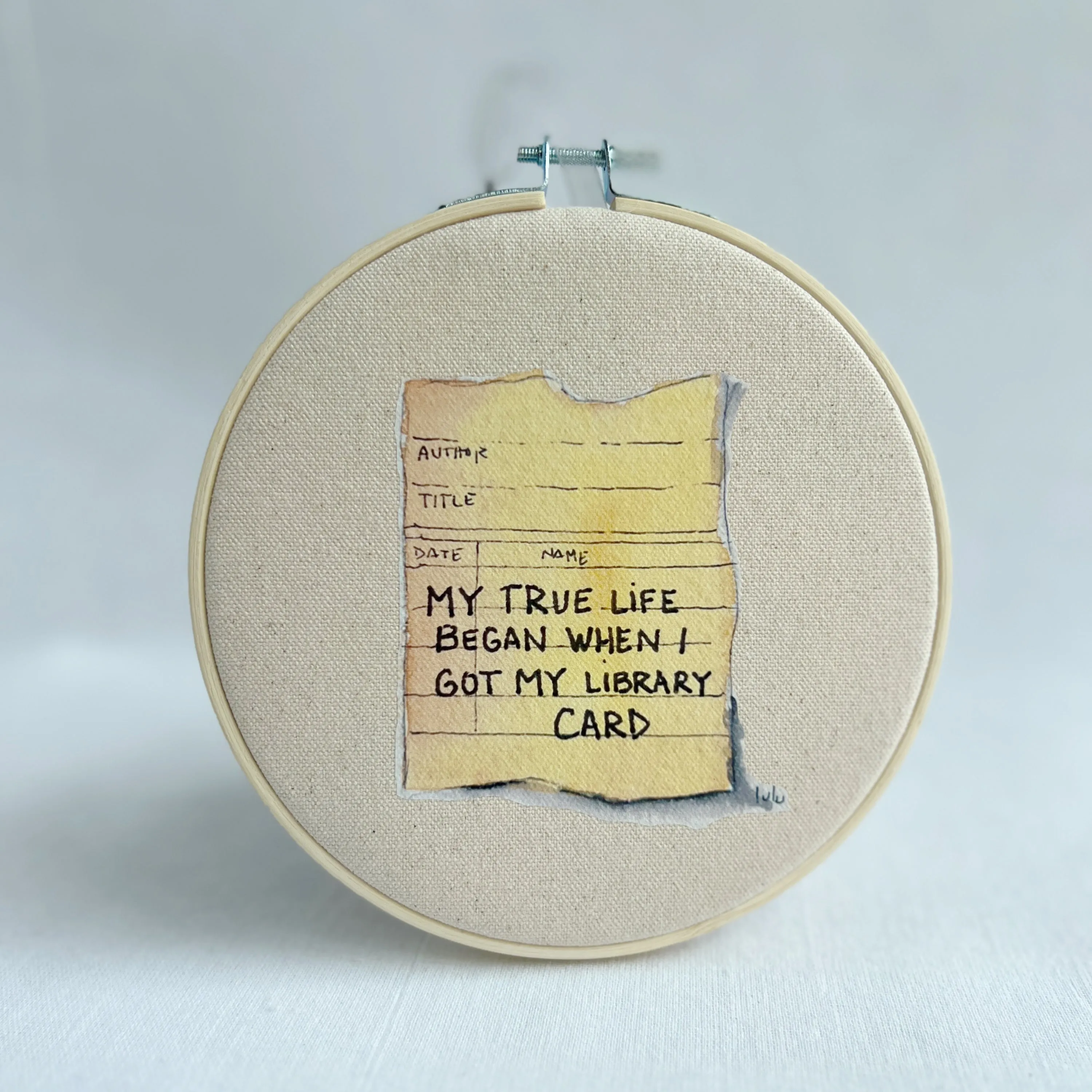 True life began when I got my library card - library card original vinyl hoop art
