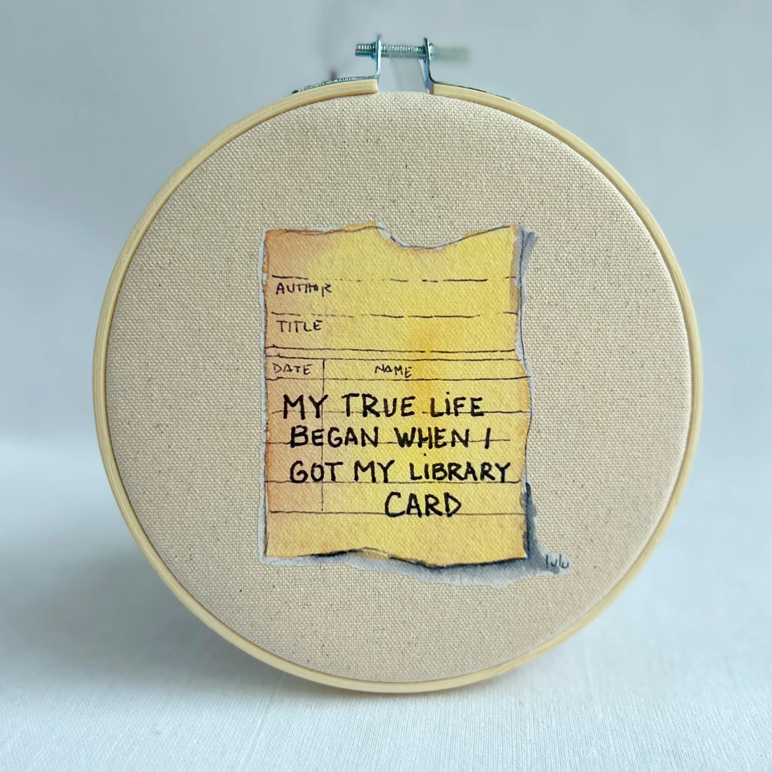 True life began when I got my library card - library card original vinyl hoop art